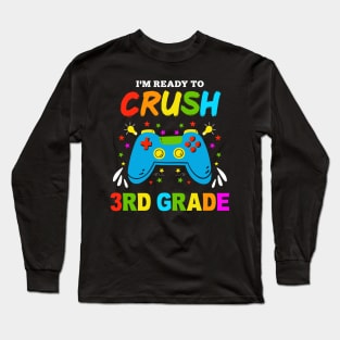 I'm Ready to Crush Kindergarten 3rd Grade Game Over Long Sleeve T-Shirt